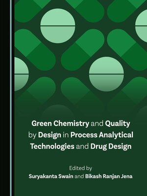 cover image of Green Chemistry and Quality by Design in Process Analytical Technologies and Drug Design